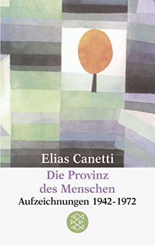 Die Provinz des Menschen. Aufzeichnungen zwischen 1942 und 1972. Mit einem Vorbemerkung des Verfassers. - Canetti, Elias