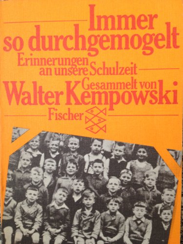 Beispielbild fr Immer so durchgemogelt: Erinnerungen an unsere Schulzeit / ges. von Walter Kempowski (Fischer tb 1733) zum Verkauf von Versandantiquariat BUCHvk