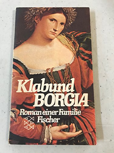 Stock image for Borgia. Roman einer Familie. for sale by Leserstrahl  (Preise inkl. MwSt.)