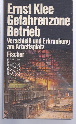 9783596219339: Gefahrenzone Betrieb - Ernst Klee