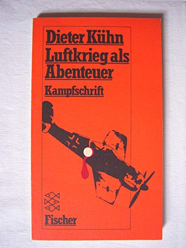 9783596219988: Luftkrieg als Abenteuer. Kampfschrift. - Khn, Dieter