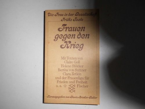 Beispielbild fr Frauen gegen Krieg: (Die Frau in der Gesellschaft. Frhe Texte) zum Verkauf von Versandantiquariat Felix Mcke