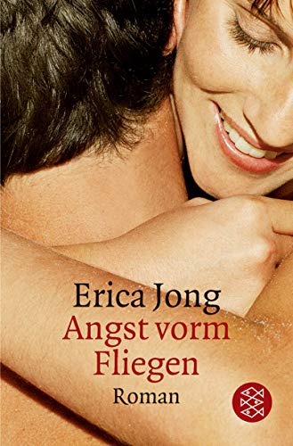 Angst vorm Fliegen: Roman (Fischer Taschenbücher) Roman - Jong, Erica