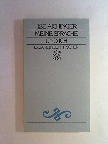 Meine Sprache und ich : Erzählungen Fischer-Taschenbücher , 2081 - Aichinger, Ilse