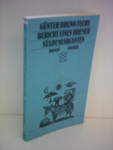 Stock image for Bericht eines Bremer Stadtmusikanten. Roman for sale by German Book Center N.A. Inc.