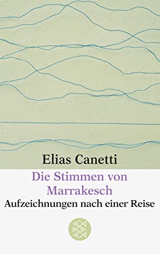 Die Stimmen von Marrakesch : Aufzeichn. nach einer Reise Fischer , 2103 - Canetti, Elias