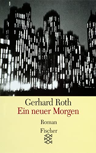 Ein neuer Morgen: Roman - Roth, Gerhard