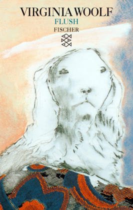 Flush : Die Geschichte eines berühmten Hundes. Übers. von Herberth E. u. Marlys Herlitschka/ Fischer-Taschenbücher ; 2122 - Woolf, Virginia