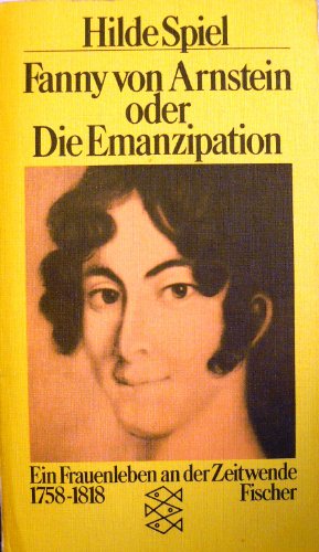 Beispielbild fr Fanny von Arnstein oder Die Emanzipation zum Verkauf von Antiquariat Walter Nowak