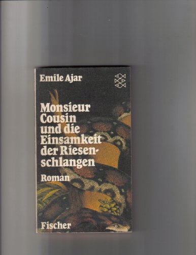 9783596221745: Monsieur Cousin und die Einsamkeit der Riesenschlangen. - Emile Ajar