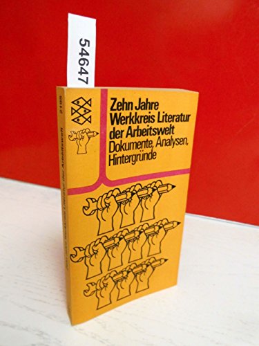 Beispielbild fr Zehn Jahre Werkkreis Literatur der Arbeitswelt: Dokumente, Analysen, Hintergrnde zum Verkauf von Versandantiquariat Felix Mcke