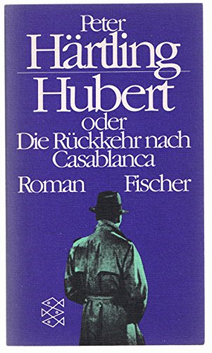 Hubert oder Die Rückkehr nach Casablanca: Roman