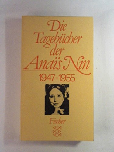 Imagen de archivo de Die Tagebcher der Anais Nin 1944-1947. Deutsch von Manfred Ohl und Hans Sartorius a la venta por Bernhard Kiewel Rare Books