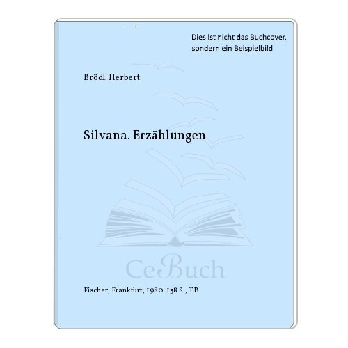 Silvana. Erzählungen. Inhalt: Der Tag des Amerikaners; Silvana; Der lustige Peter; Mira Mirage. Filmerzählung. - (=Collection S. Fischer, herausgegeben von Thomas Beckermann, Band 12; Fischer-Taschenbücher 2312). - Brödl, Herbert