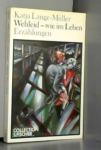 Beispielbild fr Wehleid, wie im Leben. Erzhlungen. ( Collection S. Fischer). zum Verkauf von medimops