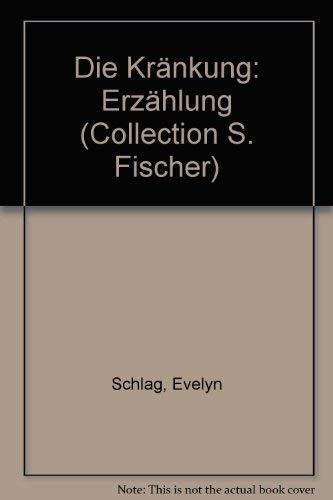 Die Kränkung: Erzählung - Schlag, Evelyn