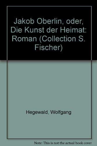 Imagen de archivo de Jakob Oberlin oder Die Kunst der Heimat - Roman. Fischer TB 2354 a la venta por Hylaila - Online-Antiquariat