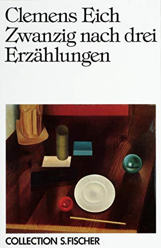 Zwanzig nach drei : Erzählungen. Collection S. Fischer ; Bd. 56; Fischer ; 2356 - Eich, Clemens