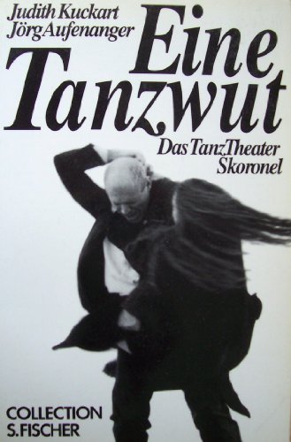 Stock image for Eine Tanzwut. Das TanzTheater Skoronel. Photos von Burkhard Peter. for sale by Antiquariat Christoph Wilde