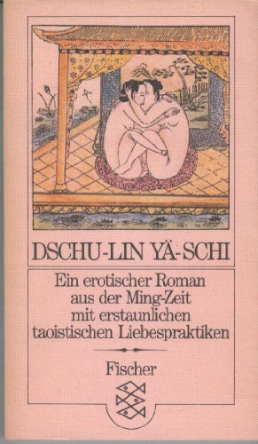 Stock image for Ein erotischer Roman aus der Ming-Zeit - Mit erstaunlichen taoistischen Liebespraktiken - Mit altchinesischen Holzschnitten for sale by Sammlerantiquariat