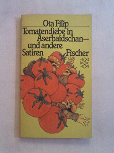 9783596225026: Tomatendiebe in Aserbaidschan und andere Satiren. - Filip, Ota