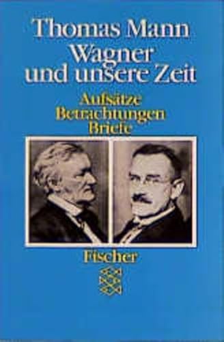 Beispielbild fr Wagner und unsere Zeit / Aufstze - Betrachtungen - Briefe zum Verkauf von Der Bcher-Br