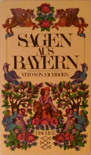 Sagen aus Bayern. hrsg. von Vito von Eichborn / Fischer-Taschenbücher ; 2815