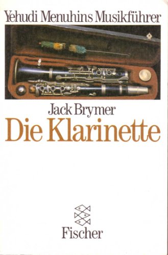 Die Klarinette [Yehudi Menuhins Musikführer] - Jack Brymer