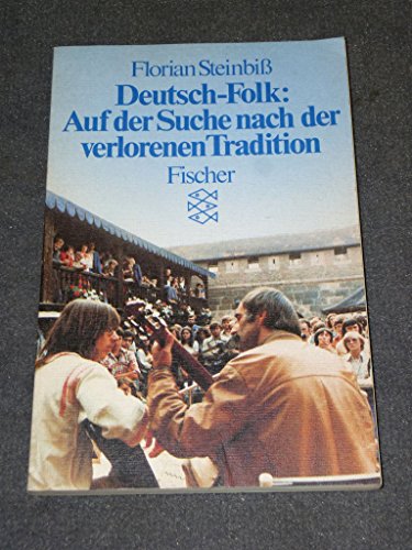 Beispielbild fr Deutsch-Folk: Auf der Suche nach der verlorenen Tradition. Die Wiederkehr des Volksliedes. zum Verkauf von Musikantiquariat Bernd Katzbichler