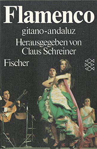 Flamenco gitano-andaluz. Mit zahlreichen s/w Abbildungen. 11.- 12. Tausend. Taschenbuch.(= Fischer Tb 2994) - Schreiner, Klaus (Hrsg.)