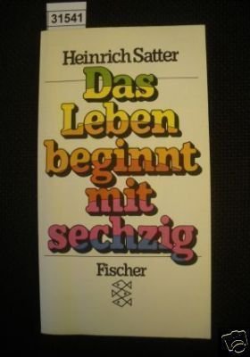 Beispielbild fr Das Leben beginnt mit sechzig. zum Verkauf von Versandantiquariat Felix Mcke