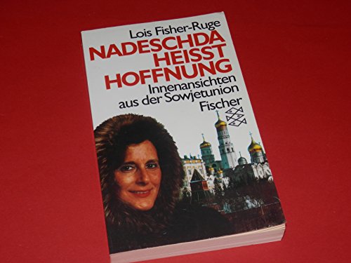 Stock image for Nadeschda heisst Hoffnung: Innenansichten aus der Sowjetunion for sale by Versandantiquariat Felix Mcke