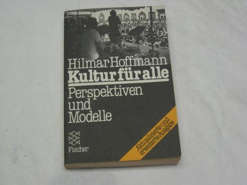 Kultur für Alle. Perspektiven und Modelle. - Hoffmann, Hilmar