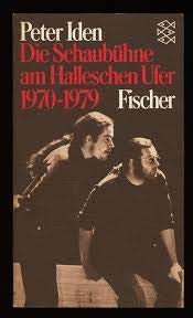 Die Schaubühne am Halleschen Ufer 1970-1979 - Iden, Peter