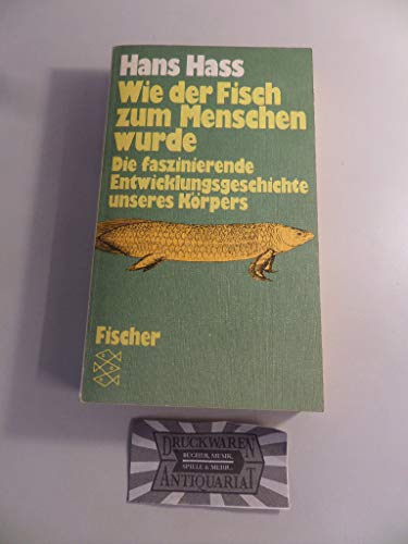 Beispielbild fr Wie der Fisch zum Menschen wurde. Die faszinierende Entwicklungsgeschichte unseres Krpers. zum Verkauf von medimops