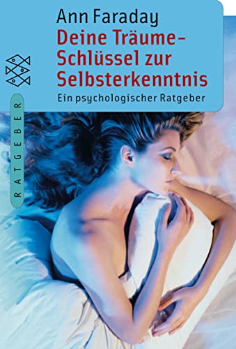 DEINE TRÄUME - SCHLÜSSEL ZUR SELBSTERKENNTNIS. e. psycholog. Ratgeber - Faraday, Ann