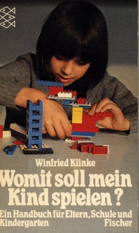 Beispielbild fr Womit soll mein Kind spielen? Ein Handbuch fr Eltern, Schule und Kindergarten zum Verkauf von Der Bcher-Br