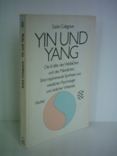 9783596233359: Yin und Yang - Die Krfte des Weiblichen und des Mnnlichen - Eine inspirierende Synthese von westlicher Psychologie und stlicher Weisheit