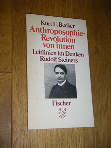 Beispielbild fr Anthroposophie, Revolution von innen. Leitlinien im Denken Rudolf Steiners. zum Verkauf von medimops