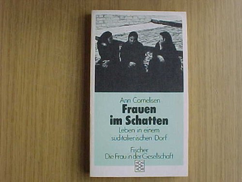 Beispielbild fr Frauen im Schatten - Leben in einem sditalienischen Dorf zum Verkauf von Sammlerantiquariat