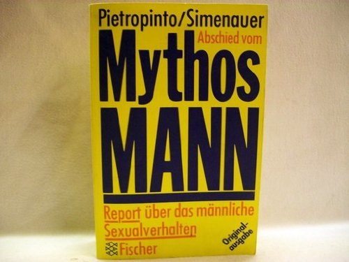 Imagen de archivo de Abschied vom Mythos Mann, Report ber das mnnliche Sexualverhalten a la venta por Bernhard Kiewel Rare Books