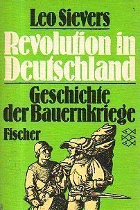 Revolution in Deutschland: Geschichte der Bauernkriege Geschichte der Bauernkriege - Sievers, Leo