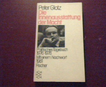 Beispielbild fr Die Innenausstattung der Macht. Politisches Tagebuch 1976 - 1978. zum Verkauf von medimops