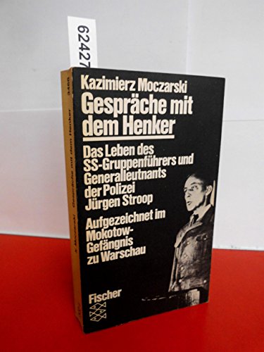 Beispielbild fr Gesprche mit dem Henker. Das Leben des SS-Gruppenfhrers und Generalleutnants der Polizei Jrgen Stroop. Aufgezeichnet im Mokotow-Gefngnis zu Warschau zum Verkauf von medimops