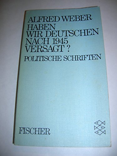 Imagen de archivo de Haben wir Deutschen nach 1945 versagt?: Politische Schriften ( Ein Lesebuch ) a la venta por Leserstrahl  (Preise inkl. MwSt.)