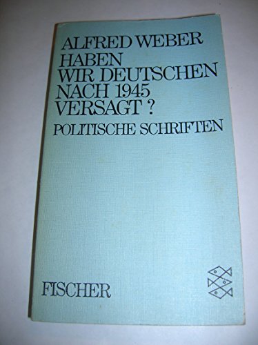 9783596234677: Haben wir Deutschen nach 1945 versagt?: Politische Schriften ( Ein Lesebuch )