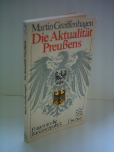 Imagen de archivo de Die Aktualitt Preuens. Fragen an die Bundesrepublik. a la venta por Versandantiquariat Felix Mcke