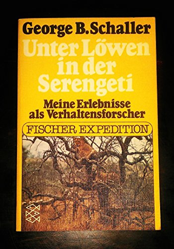 9783596235025: Unter Lwen in der Serengeti. Meine Erlebnisse als Verhaltensforscher - B. Schaller, George