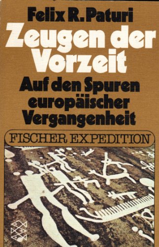 Stock image for Zeugen der Vorzeit : auf d. Spuren europ. Vergangenheit. Fischer-Taschenbcher ; 3503 : Fischer-Expedition for sale by Versandantiquariat Schfer