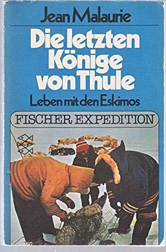 9783596235094: Die letzten Knige von Thule. Leben mit den Eskimos.
